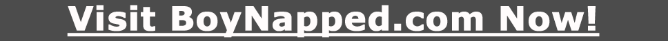 Visit BoyNapped.com Now!
